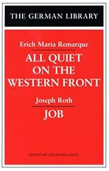Erich Maria Remarque's All Quiet On The Western Front And Joseph Roth's Job (German Library series)