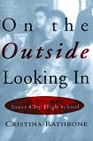 On the Outside Looking In: A Year in an Inner-City High School