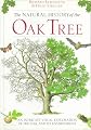 The Natural History of the Oak Tree: An Intricate Visual Exploration of the Oak and Its Environment