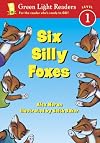 Six Silly Foxes (Green Light Readers Level 1)