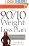 The 90/10 Weight-Loss Plan: A Scientifically Designed Balance of Healthy Foods and Fun Foods