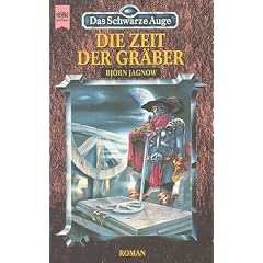 Das Schwarze Auge. Die Zeit der Gr�ber. Dritter Roman aus der aventurischen Spielewelt.