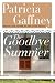 The Goodbye Summer: A Novel (Gaffney, Patricia)