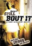 Still Bout It