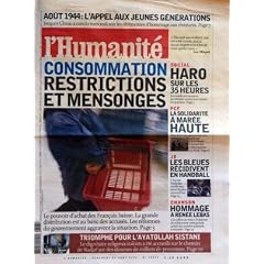 HUMANITE (L') N? 18673 du 27-08-2004 AOUT 1994 - L'APPEL AUX JEUNES GENERATIONS - J. CHIRAC ET LES CEREMONIES CONSOMMATION - RESTRICTIONS ET MENSONGES TRIOMPHE POUR L'AYATOLLAH SISTANI EN IRAK - SUR LE CHEMIN DE NADJAF SOCIAL - LES 35 HEURES P.C.F. - LA SOLIDARITE A MAREE HAUTE J.O. - LES BLEUES RECIDIVENT EN HANDBALL - EQUIPE FEMIINE HOMMAGE A RENEE LEBA