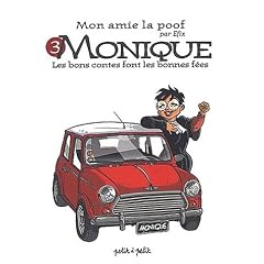 Mon amie la poof, Tome 3 : Monique : Les bons contes font les bonnes f�es