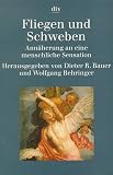 Produkt-Bild: Fliegen und Schweben. Ann&auml;herung an eine menschliche Sensation.