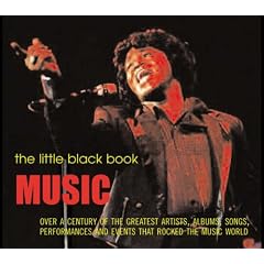 Music: Over a Century of the Greatest Artists, Albums, Songs, Performances and Events That Rocked the Music World (Little Black Book)