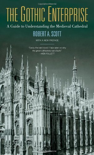 The Gothic Enterprise: A Guide to Understanding the Medieval Cathedral by Scott, Robert A. (June 28, 2011) Paperback