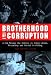 Brotherhood of Corruption: A Cop Breaks the Silence on Police Abuse, Brutality, and Racial Profiling