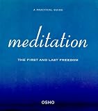 Meditation: The First And Last Freedom