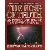 The Ring of Truth: An Inquiry into How We Know What We Know