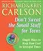 Don't Sweat the Small Stuff for Teens: Simple Ways to Keep Cool in Stressful Times
