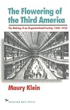 The Flowering of the Third America: The Making of an Organizational Society 1850-1920 (The American Ways)