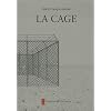 La Cage suivi de La construction de la cage
