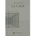 La Cage suivi de La construction de la cage