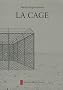 La Cage suivi de La construction de la cage