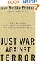 Just War Against Terror: The Burden of American Power In a Violent World