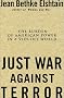 Just War Against Terror: The Burden of American Power In a Violent World