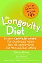 The Longevity Diet: Discover Calorie Restriction - the Only Proven Way to Slow the Aging Process and Maintain Peak Vitality