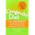 The Longevity Diet: Discover Calorie Restriction - the Only Proven Way to Slow the Aging Process and Maintain Peak Vitality