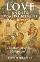 Love and Its Disappointment: The Meaning of Life, Therapy and Art