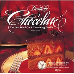 Death by Chocolate: The Last Word on a Consuming Passion