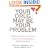 Your Drug May Be Your Problem: How and Why to Stop Taking Psychiatric Medications
