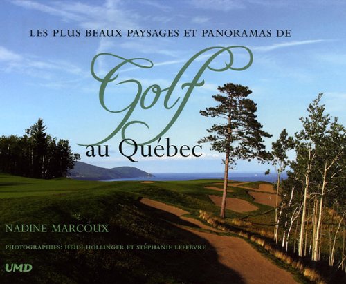 City Travel Guides Discounted  Livres : Les plus beaux paysages et panoramas de Golf au Québec