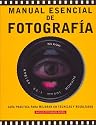 Manual esencial de fotografia: Guia practica para mejorar en tecnicas y resultados (Spanish Edition)