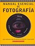 Manual esencial de fotografia: Guia practica para mejorar en tecnicas y resultados