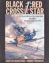 Black Cross/Red Star: Operation Barbarossa 1941 v. 1: The Air War Over the Eastern Front