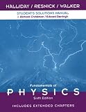 Student Solutions Manual to Accompany Fundamentals of Physics 6th Edition, Includes Extended Chapters