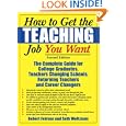 How to Get the Teaching Job You Want: The Complete Guide for College Graduates, Teachers Changing... by Robert Feirsen and Seth Weitzman