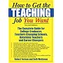 How to Get the Teaching Job You Want: The Complete Guide for College Graduates, Teachers Changing Schools, Returning Teachers and Career Changers