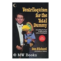 Ventriloquism for the Total Dummy