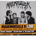 Mademoiselle K Live