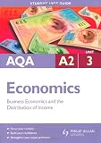 AQA A2 Economics: Unit 3: Business Economics and the Distribution of Income (Student Unit Guides)