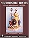 Staffordshire Figures: History in Earthenware 1740-1900 (A Schiffer Book for Collectors)