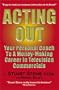 Acting Out: Your Personal Coach to a Money-Making Career in Television Commercials