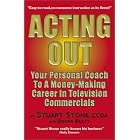 Click here to buy Acting Out: Your Personal Coach to a Money-Making Career in Television Commercials by  Stuart Stone and Dennis Bailey.