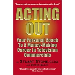 Acting Out: Your Personal Coach to a Money-Making Career in Television Commercials
