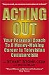 Acting Out: Your Personal Coach to a Money-Making Career in Television Commercials