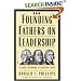 The Founding Fathers on Leadership: Classic Teamwork in Changing Times