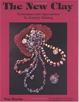 The New Clay: Techniques and Approaches to Jewelry Making