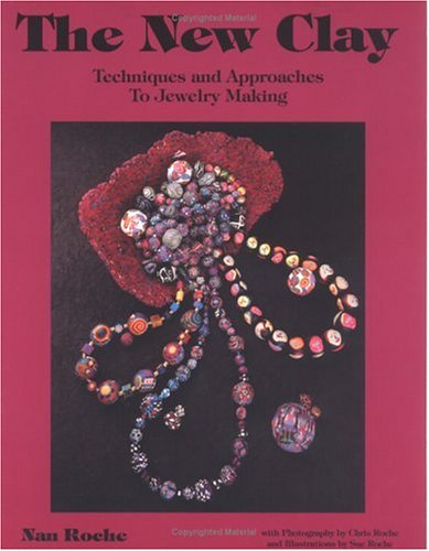 The New Clay: Techniques and Approaches to Jewelry Making