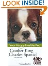 Cavalier King Charles Spaniel: Your Happy Healthy Pet