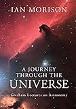A journey through the universe : Gresham lectures on astronomy