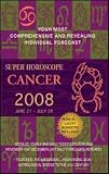 Cancer (Super Horoscopes 2008) (Super Horoscopes)