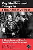 Cognitive Behavioral Therapy for Social Anxiety Disorder: Evidence-Based and Disorder-Specific Treatment Techniques (Practical Clinical Guidebooks)